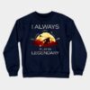 Halo I Always Play In Legendary V2 Crewneck Sweatshirt Official Halo Merch Store Merch