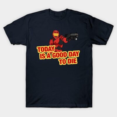 Today Is A Good Day To Die T-Shirt Official Halo Merch Store Merch